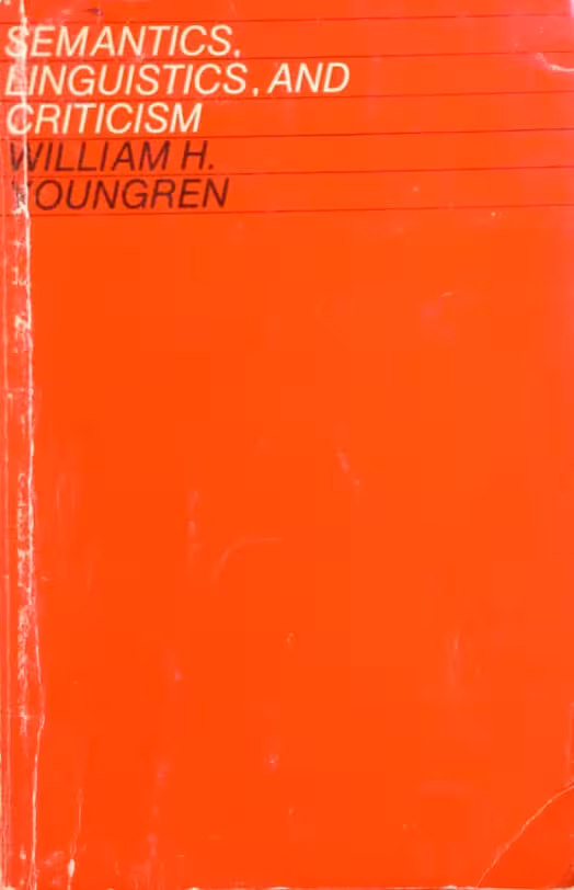 Semantics, linguistics, and criticism | William H. Youngren