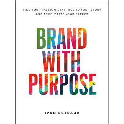 کتاب Brand With Purpose: Find Your Passion, Stay True to Your Story, and Accelerate Your Career اثر Ivan Estrada انتشارات Page Two