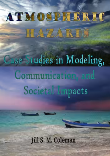 خرید و دانلود نسخه کامل کتاب Atmospheric Hazards: Case Studies in Modeling, Communication, and Societal Impacts