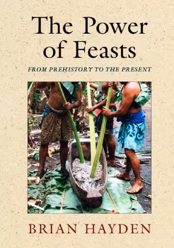 خرید و دانلود نسخه کامل کتاب The Power of Feasts: From Prehistory to the Present