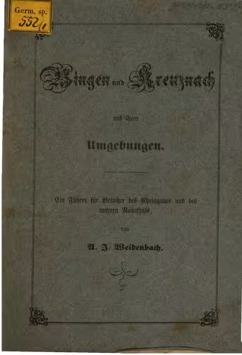 خرید و دانلود نسخه کامل کتاب Bingen und Kreuznach mit ihren Umgebungen ; ein Führer für Besucher des Rheingaus und des unteren Nahethals [Nahetals]