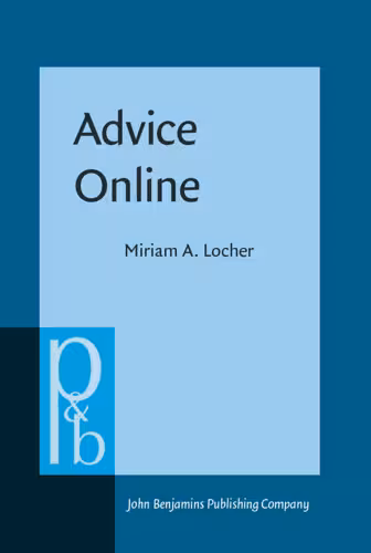 خرید و دانلود نسخه کامل کتاب Advice Online: Advice-Giving in an American Internet Health Column