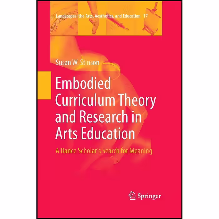 کتاب زبان اصلی Embodied Curriculum Theory and Research in Arts Education