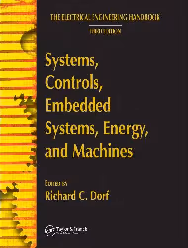 خرید و دانلود نسخه کامل کتاب The Electrical Engineering Handbook, - Systems, Controls, Embedded Systems, Energy, and Machines; Richard C. Dorf
