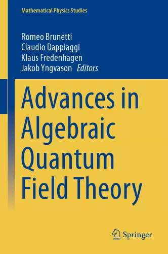 خرید و دانلود نسخه کامل کتاب Advances in Algebraic Quantum Field Theory