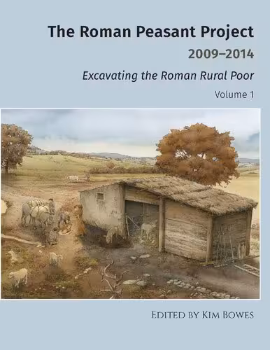 خرید و دانلود نسخه کامل کتاب The Roman Peasant Project 2009-2014: Excavating the Roman Rural Poor