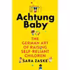 کتاب Achtung Baby اثر Sara Zaske انتشارات Piatkus