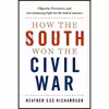 کتاب How the South Won the Civil War اثر Heather Cox Richardson انتشارات Oxford University Press