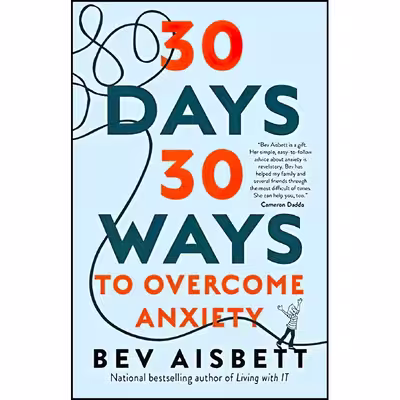 کتاب 30 Days 30 Ways To Overcome Anxiety اثر Bev Aisbett انتشارات HarperCollins