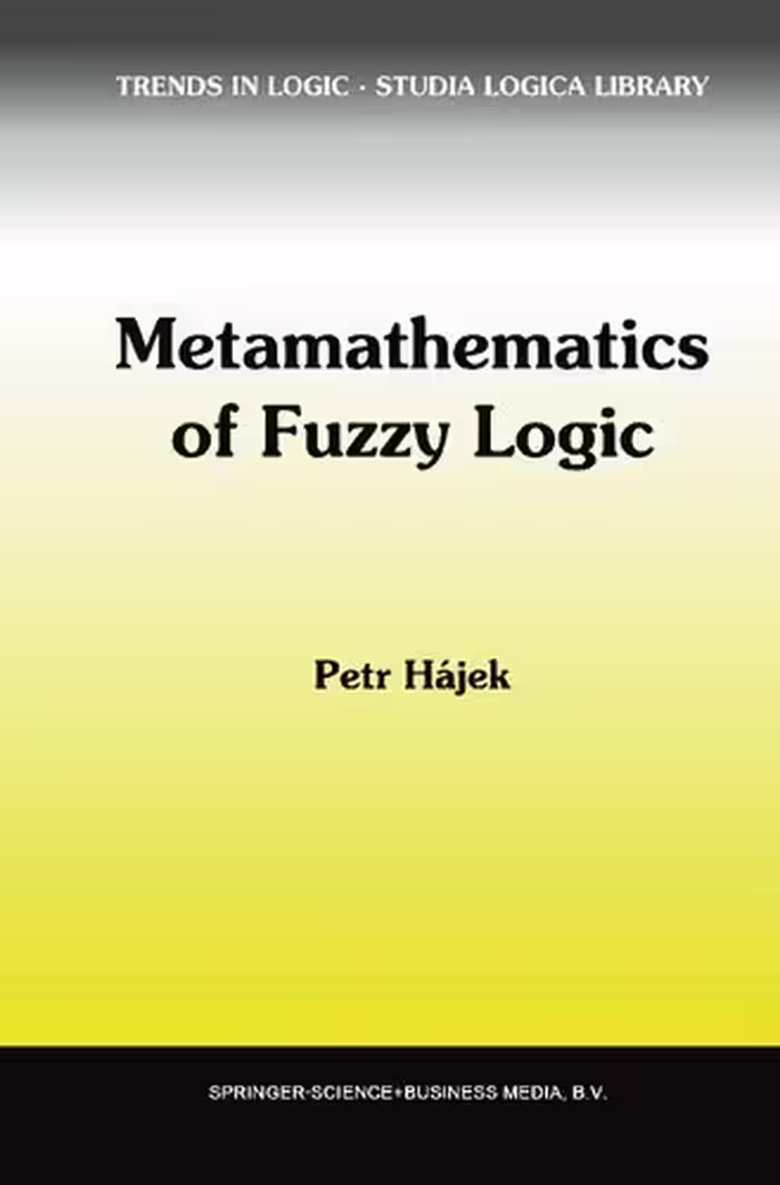 خرید و دانلود نسخه کامل کتاب Metamathematics of Fuzzy Logic (Trends in Logic, 4)