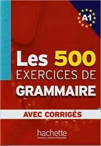 کتاب گرامر فرانسه لس 500 اکسرسیز Les 500 Exercices de Grammaire A1   corriges