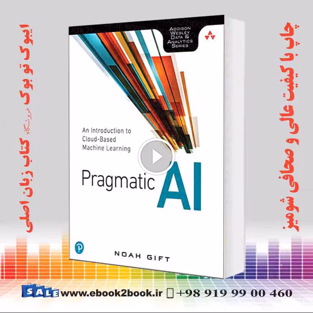 Pragmatic AI : An Introduction to Cloud-Based Machine Learning