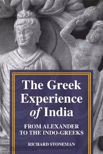 خرید و دانلود نسخه کامل کتاب The Greek Experience of India: From Alexander to the Indo-Greeks