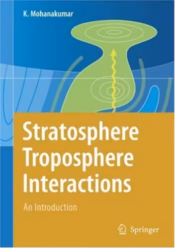 خرید و دانلود نسخه کامل کتاب Stratosphere troposphere interactions: an introduction
