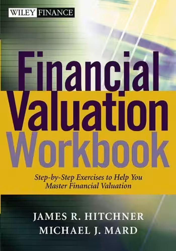 خرید و دانلود نسخه کامل کتاب Financial Valuation Workbook: Step by Step Exercises and Tests to Help You Master Financial Valuation - PDF