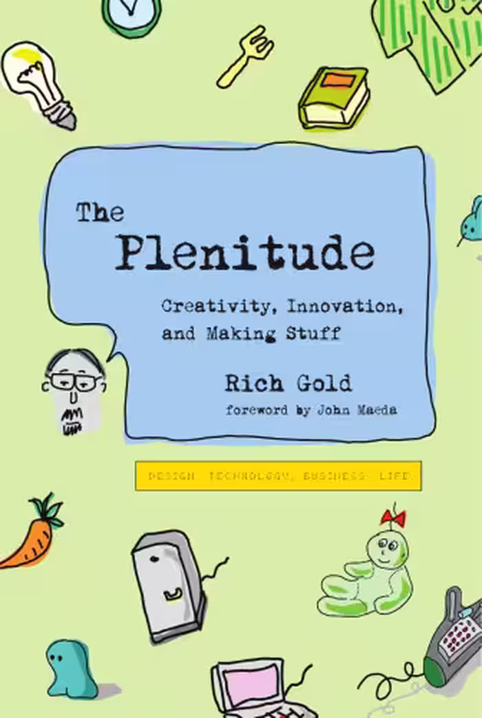 خرید و دانلود نسخه کامل کتاب The Plenitude: Creativity, Innovation, and Making Stuff (Simplicity: Design, Technology, Business, Life)