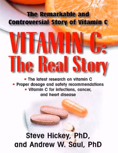 خرید و دانلود نسخه کامل کتاب Vitamin C: The Real Story: The Remarkable and Controversial Healing Factor