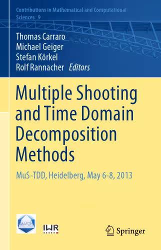 خرید و دانلود نسخه کامل کتاب Multiple Shooting and Time Domain Decomposition Methods: MuS-TDD, Heidelberg, May 6-8, 2013