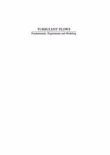 خرید و دانلود نسخه کامل کتاب Turbulent Flows: Fundamentals, Experiments and Modeling