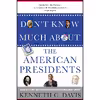کتاب Dont Know Much About® the American Presidents اثر Kenneth C. Davis انتشارات Hachette Books