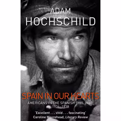 کتاب Spain In Our Hearts اثر Adam Hochschild انتشارات PAN
