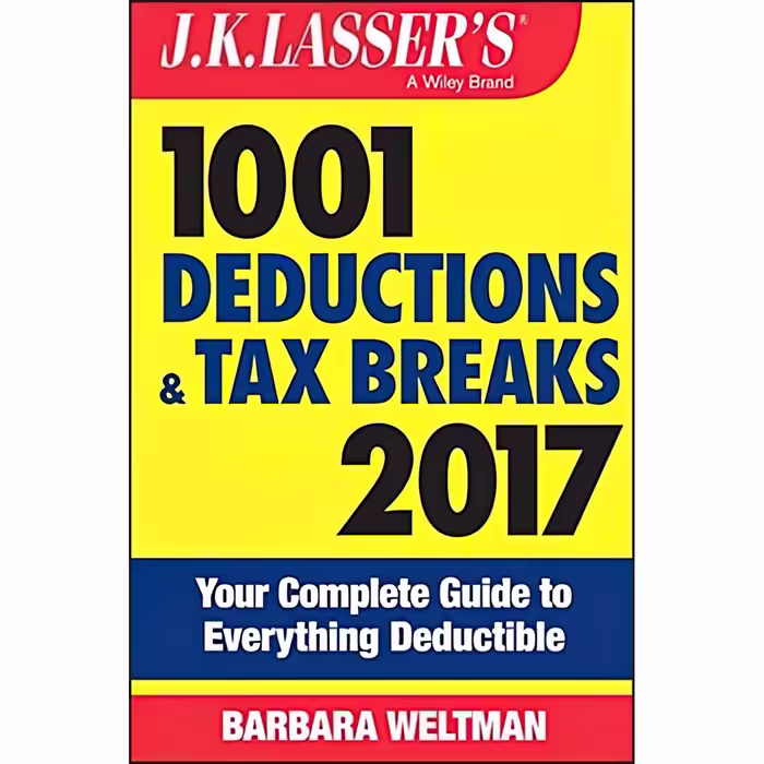 کتاب J.K. Lasser,s 1001 Deductions and Tax Breaks 2017 اثر Barbara Weltman انتشارات Wiley