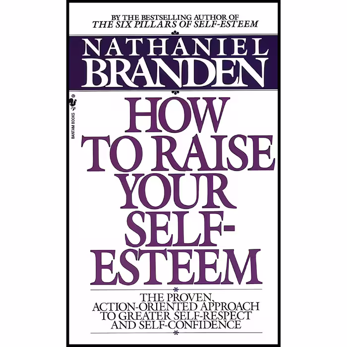 کتاب How to Raise Your Self-Esteem اثر Nathaniel Branden انتشارات Bantam