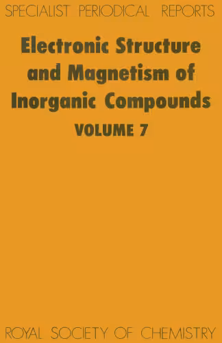 خرید و دانلود نسخه کامل کتاب Electronic Structure and Magnetism of Inorganic Compounds - Vol. 7 (RSC SPR)