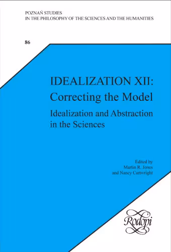 خرید و دانلود نسخه کامل کتاب Idealization XII: Correcting the Model: Idealization and Abstraction in the Sciences