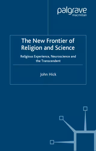 خرید و دانلود نسخه کامل کتاب New Frontier of Religion and Science: Religious Experience, Neuroscience, and the Transcendent