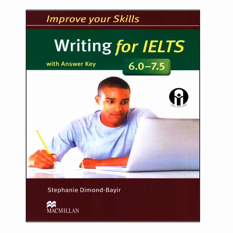 کتاب Improve Your Skills Writing For IELTS 6.0-7.5 اثر Stephanie Dimond-Bayir انتشارات الوندپویان