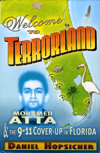 خرید و دانلود نسخه کامل کتاب Welcome to Terrorland: Mohamed Atta & The 9-11 Coverup in Florida