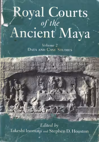 خرید و دانلود نسخه کامل کتاب Royal Courts of the Ancient Maya: Volume 2: Data and Case Studies