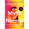 کتاب The Myth of Normal اثر Gabor Mat&amp;eacute; MD and Daniel Mat&amp;eacute; انتشارات Avery