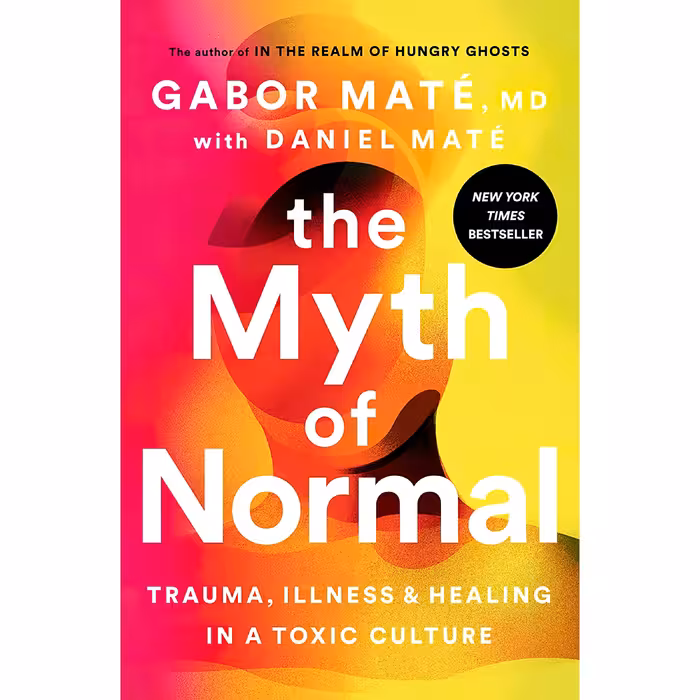 کتاب The Myth of Normal اثر Gabor Mat&amp;eacute; MD and Daniel Mat&amp;eacute; انتشارات Avery
