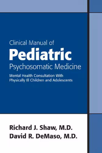 خرید و دانلود نسخه کامل کتاب Clinical Manual of Pediatric Psychosomatic Medicine: Mental Health Consultation With Physically Ill Children And Adolescents
