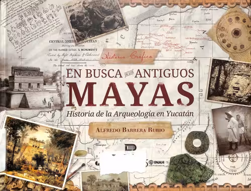 خرید و دانلود نسخه کامل کتاب En busca de los antiguos Mayas: historia de la Arqueología en Yucatán