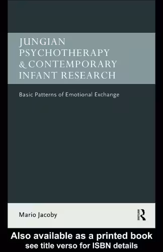خرید و دانلود نسخه کامل کتاب Jungian Psychotherapy and Contemporary Infant Research: Basic Patterns of Emotional Exchange