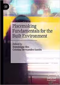 [PDF] دانلود کتاب Placemaking Fundamentals For The Built Environment, 2020