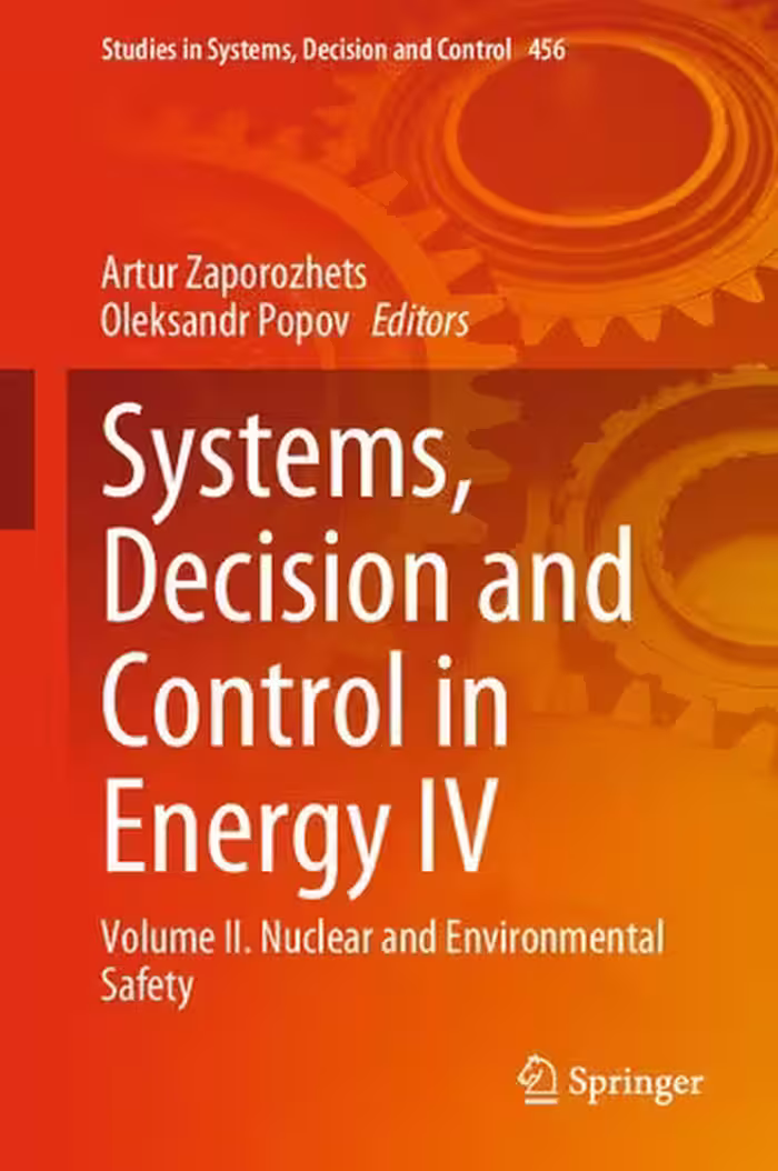 خرید و دانلود نسخه کامل کتاب Systems, Decision and Control in Energy IV: Volume IІ. Nuclear and Environmental Safety