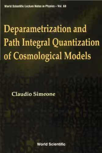 خرید و دانلود نسخه کامل کتاب Deparametrization &amp; Path Integral Quantization of Cosmological Models