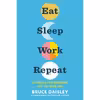 کتاب Eat Sleep Work Repeat اثر Bruce Daisley انتشارات HarperOne