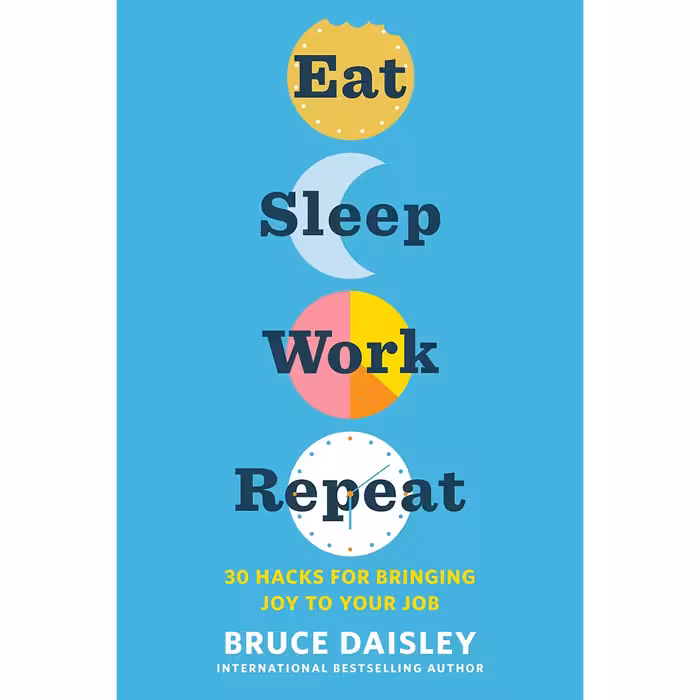 کتاب Eat Sleep Work Repeat اثر Bruce Daisley انتشارات HarperOne