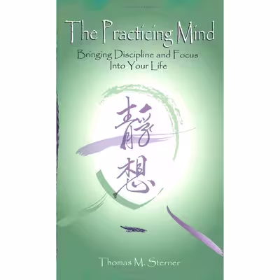 کتاب The Practicing Mind اثر Thomas M. Sterner انتشارات Mountain Sage Publishing