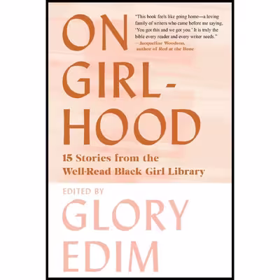 کتاب On Girlhood: 15 Stories from the Well-Read Black Girl Library اثر Glory Edim انتشارات Liveright