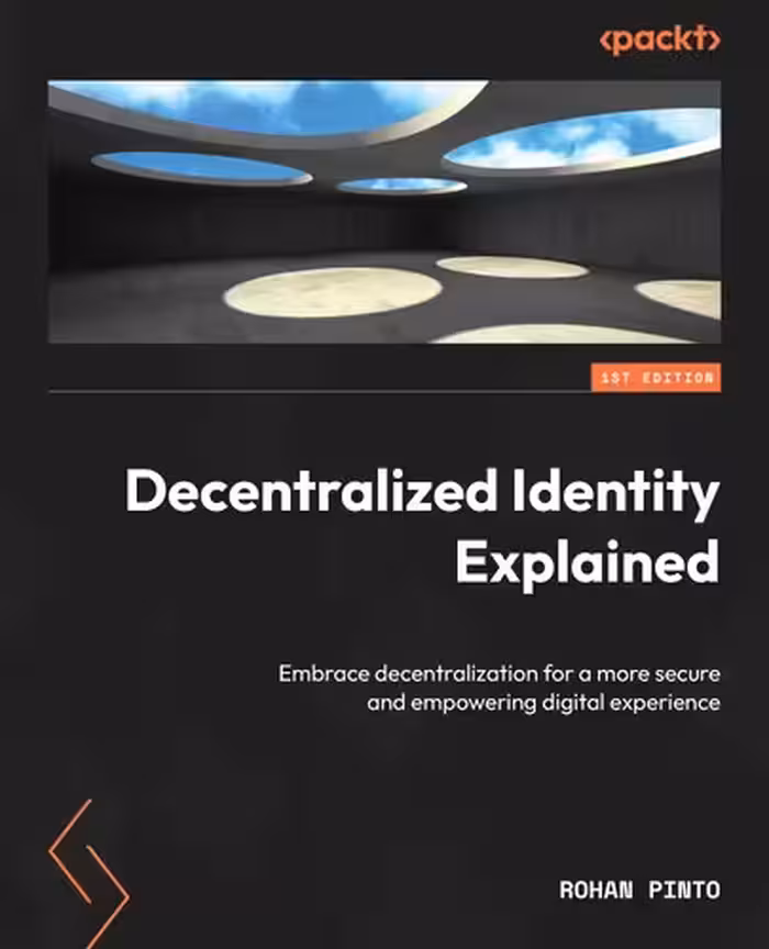 خرید و دانلود نسخه کامل کتاب Decentralized Identity Explained: Embrace decentralization for a more secure and empowering digital experience