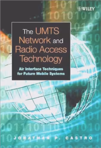 خرید و دانلود نسخه کامل کتاب The UMTS network and radio access technology: air-interface techniques for future mobile systems