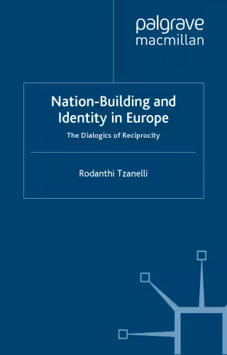 خرید و دانلود نسخه کامل کتاب Nation-Building and Identity in Europe: The Dialogics of Reciprocity