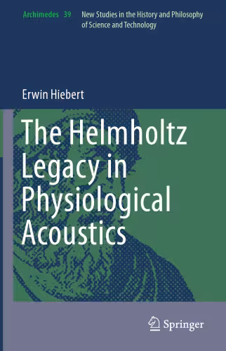 خرید و دانلود نسخه کامل کتاب The Helmholtz Legacy in Physiological Acoustics