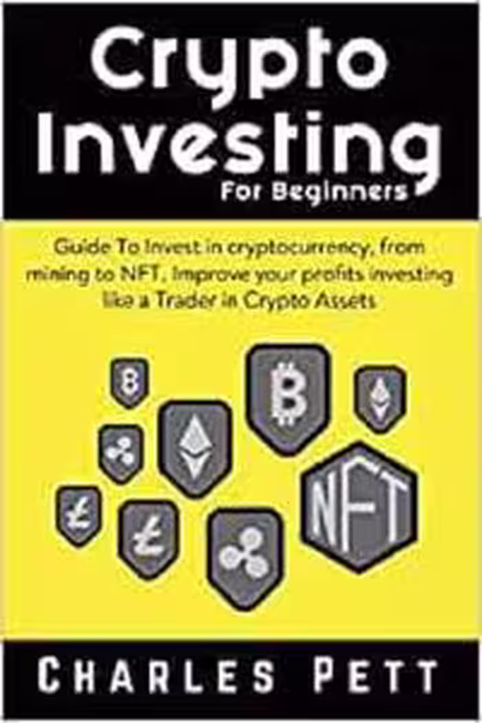 خرید و دانلود نسخه کامل کتاب Crypto Investing for Beginners: Guide To Invest in Cryptocurrency, from mining to NFT. Improve your Profits investing like a Trader in Crypto Assets -   Pdf